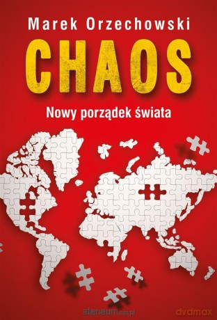 Chaos. Nowy porządek świata - Marek Orzechowski [KSIĄŻKA]