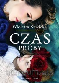 Czas próby - Wioletta Sawicka [KSIĄŻKA]