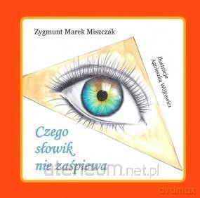 Czego słowik nie zaśpiewa - Zygmunt Marek Miszczak [KSIĄŻKA]