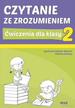 Czytanie ze zrozumieniem dla klasa 2 Szkoła podstawowa - Agnieszka Fabisiak-Majcher, Elżbieta Ławczys [KSIĄŻKA]
