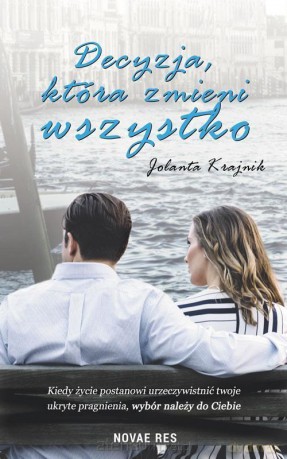 Decyzja, która zmieni wszystko - Jolanta Krajnik [KSIĄŻKA]