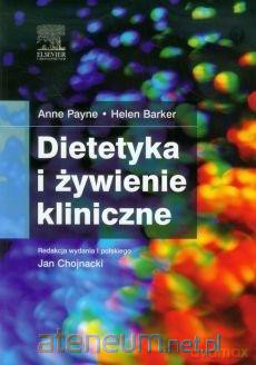 Dietetyka i żywienie kliniczne - Helen Barker, Jan Chojnacki, Anne Payne [KSIĄŻKA]