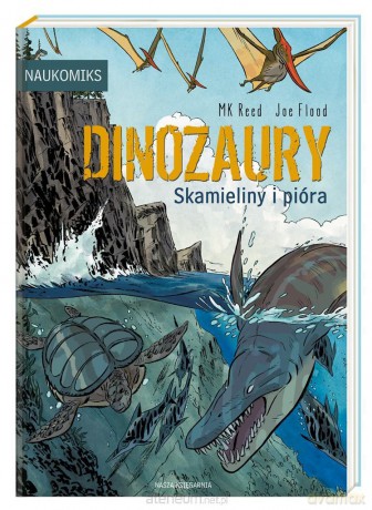 Dinozaury skamieliny i pióra - MK Reed, Joe Flood [KSIĄŻKA]