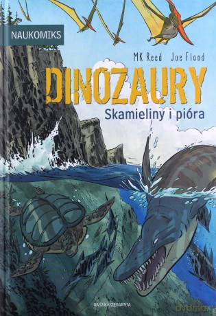 Dinozaury skamieliny i pióra - MK Reed, Joe Flood [KSIĄŻKA]