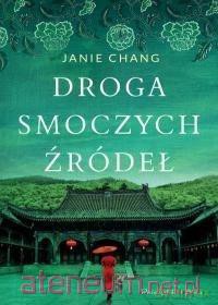 Droga Smoczych Źródeł - Janie Chang [KSIĄŻKA]
