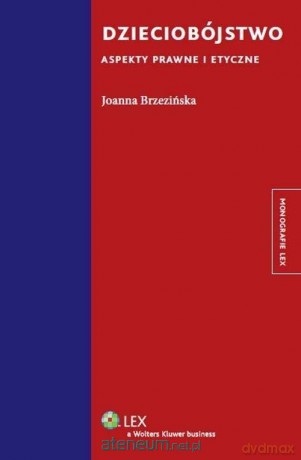 Dzieciobójstwo. Aspekty prawne i etyczne [KSIĄŻKA]