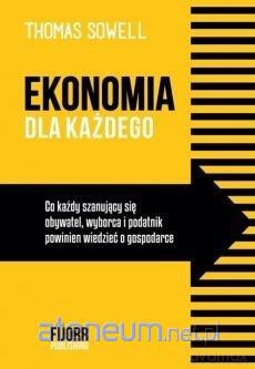 Ekonomia dla każdego - Thomas Sowell [KSIĄŻKA]