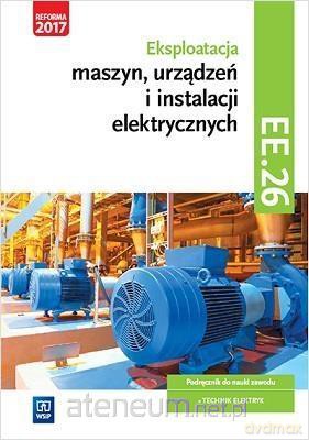 Eksploatacja urządzeń i instalacji elektr. EE.26 [KSIĄŻKA]