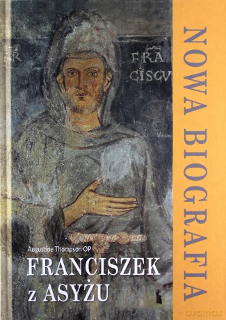 Franciszek z Asyżu. Nowa biografia - Augustine Thompson [KSIĄŻKA]