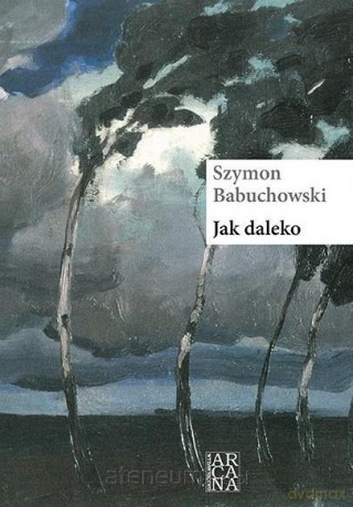 Jak daleko - Szymon Babuchowski [KSIĄŻKA]