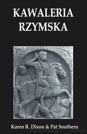Kawaleria rzymska - Karen R. Dixon, Pat Suothern [KSIĄŻKA]