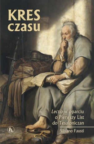 Kres czasu. Lectio w oparciu o Pierwszy List - Silvo Fausti [KSIĄŻKA]