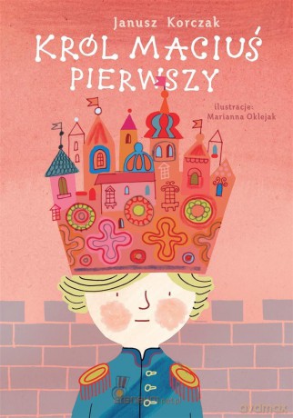 Król Maciuś Pierwszy - Janusz Korczak [KSIĄŻKA]