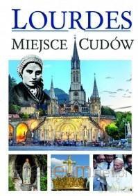 Lourdes - Miejsce cudów [KSIĄŻKA]