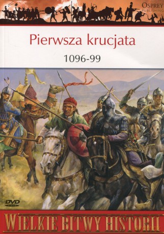 Wielkie Bitwy Historii 03: Pierwsza krucjata 1096-99 [książka]+[DVD]