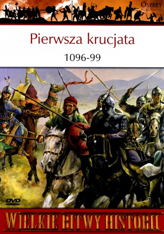 Wielkie Bitwy Historii 03: Pierwsza krucjata 1096-99 [książka]+[DVD]