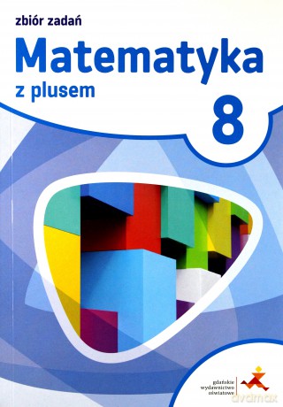 Matematyka Szkoła podstawowa 8 Z plusem Zbiór zadań [KSIĄŻKA]