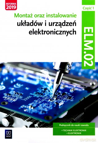 Montaż oraz instalowanie układów elektronicznych EE.03 cz. 1 [KSIĄŻKA]
