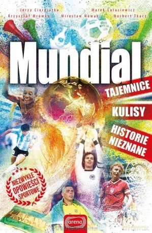 Mundial. Tajemnice, kulisy. historie nieznane [KSIĄŻKA]