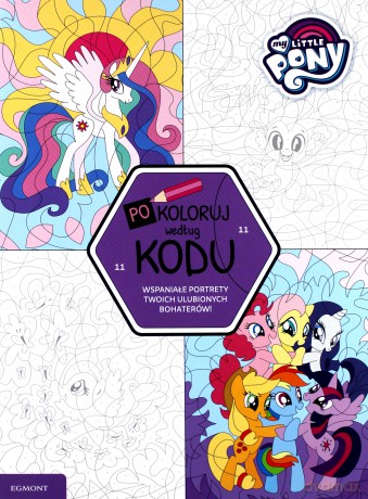 My Little Pony. Pokoloruj według kodu [KSIĄŻKA]