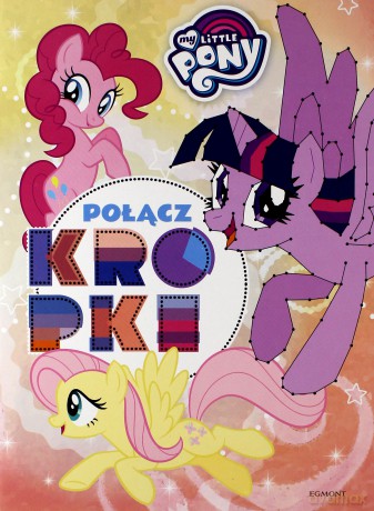 My Little Pony. Połącz kropki [KSIĄŻKA]