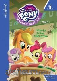 My Little Pony. Szkoła pełna sekretów (Tom 1) [KSIĄŻKA]