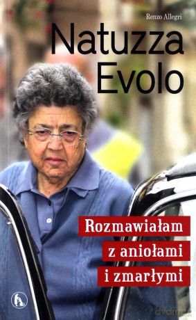 Natuzza Evolo. Rozmawiałam z aniołami i zmarłymi - Renzo Allegri [KSIĄŻKA]