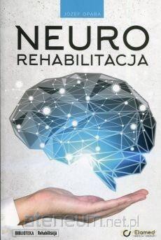 Neurorehabilitacja - Józef Opara [KSIĄŻKA]