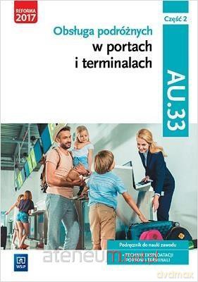 Obsługa podróżnych w portach i termin. AU.33 cz. 2 [KSIĄŻKA]
