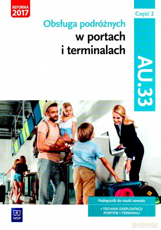 Obsługa podróżnych w portach i termin. AU.33 cz. 2 [KSIĄŻKA]