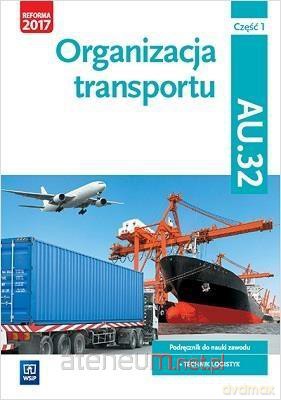 Organizacja transportu Kwal. AU.32. cz.1 [KSIĄŻKA]