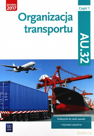 Organizacja transportu Kwal. AU.32. cz.1 [KSIĄŻKA]