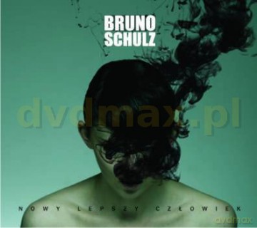 Bruno Schulz: Nowy Lepszy Człowiek (digipack) [CD]