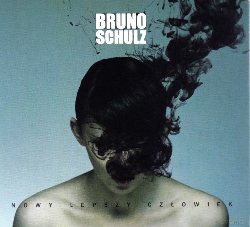 Bruno Schulz: Nowy Lepszy Człowiek (digipack) [CD]