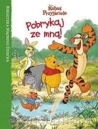 Pobrykaj ze mną! Kubuś i przyjaciele [KSIĄŻKA]