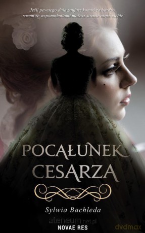 Pocałunek cesarza - Sylwia Bachleda [KSIĄŻKA]