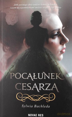 Pocałunek cesarza - Sylwia Bachleda [KSIĄŻKA]
