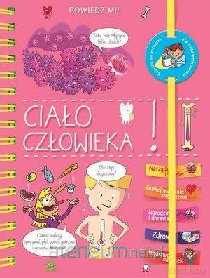 Powiedz mi! Ciało człowieka! - Anne Royer [KSIĄŻKA]