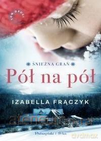 Pół na pół - Izabella Frączyk [KSIĄŻKA]