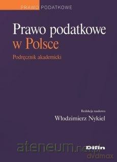 Prawo podatkowe w Polsce - Włodzimierz Nykiel [KSIĄŻKA]