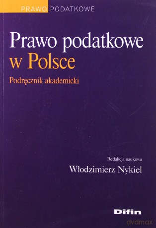 Prawo podatkowe w Polsce - Włodzimierz Nykiel [KSIĄŻKA]