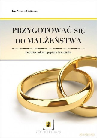 Przygotować się do małżeństwa [KSIĄŻKA]
