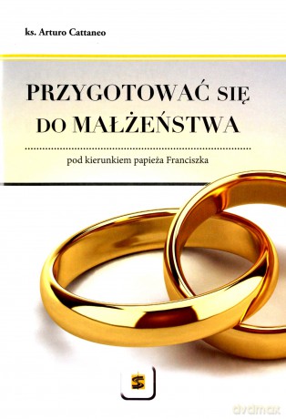 Przygotować się do małżeństwa [KSIĄŻKA]