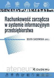 Rachunkowość zarządcza w systemie informacyjnym przedsiębiorstwa - Beata Sadowska [KSIĄŻKA]