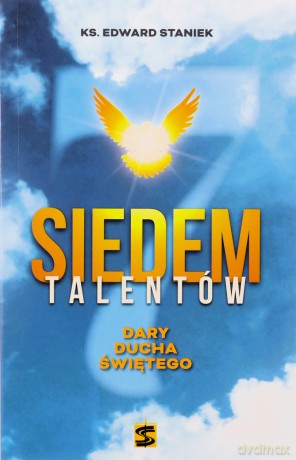 Siedem talentów. Dary Ducha Świętego - ks. Edward Staniek [KSIĄŻKA]