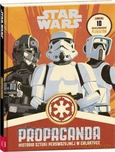 Star Wars: Propaganda (Gwiezdne Wojny) - Pablo Hidalgo [KSIĄŻKA]