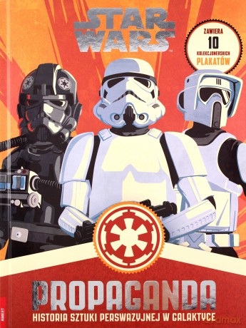 Star Wars: Propaganda (Gwiezdne Wojny) - Pablo Hidalgo [KSIĄŻKA]