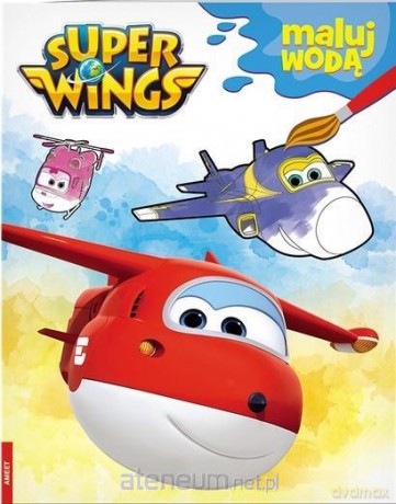 Super Wings. Maluj Wodą [KSIĄŻKA]