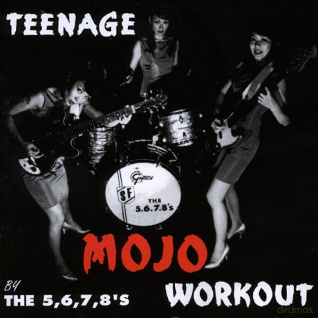 The 5,6,7,8's: Teenage Mojo Workout [CD]