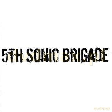 5th Sonic Brigade: 5th Sonic Brigade [CD]